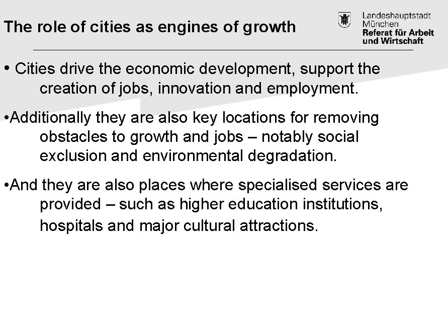 The role of cities as engines of growth • Cities drive the economic development,