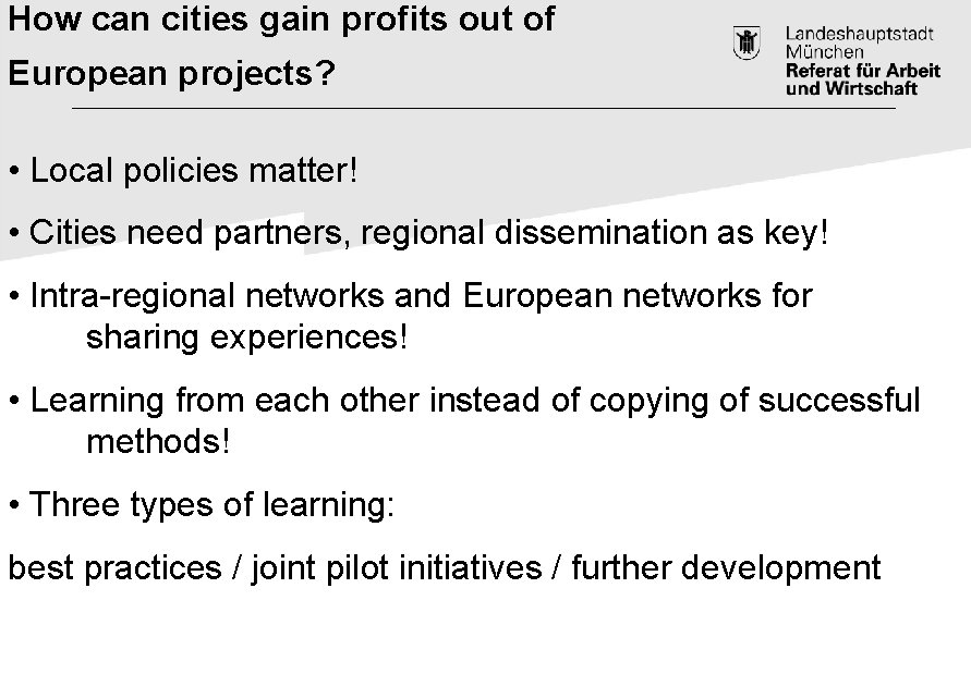How can cities gain profits out of European projects? • Local policies matter! •