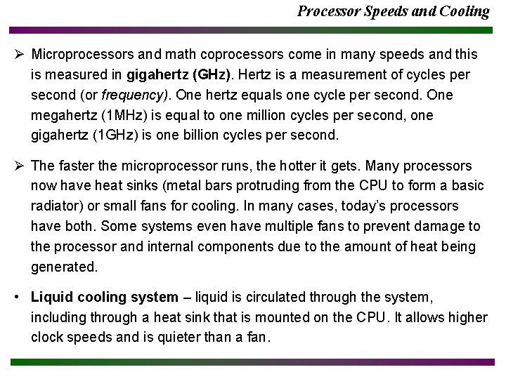 Processor Speeds and Cooling Ø Microprocessors and math coprocessors come in many speeds and