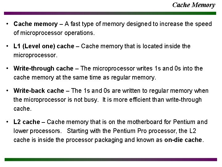 Cache Memory • Cache memory – A fast type of memory designed to increase