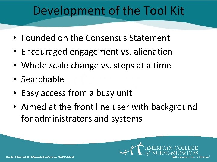 Development of the Tool Kit • • • Founded on the Consensus Statement Encouraged