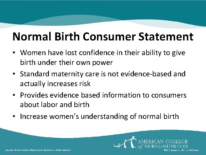 Normal Birth Consumer Statement • Women have lost confidence in their ability to give