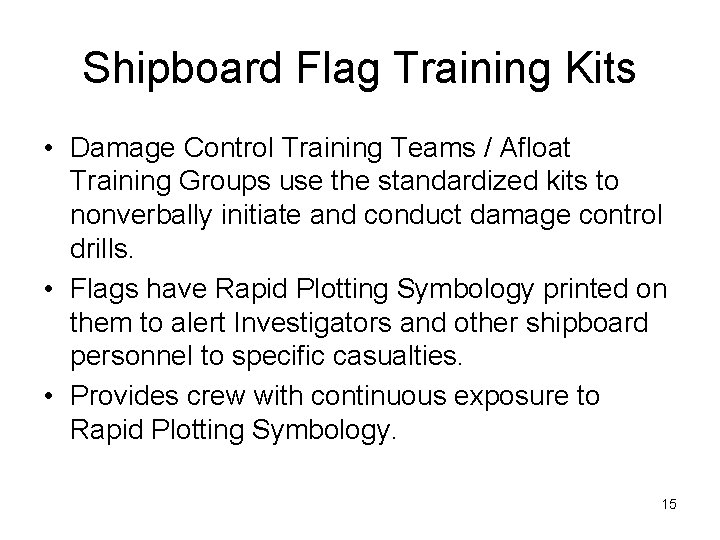 Shipboard Flag Training Kits • Damage Control Training Teams / Afloat Training Groups use