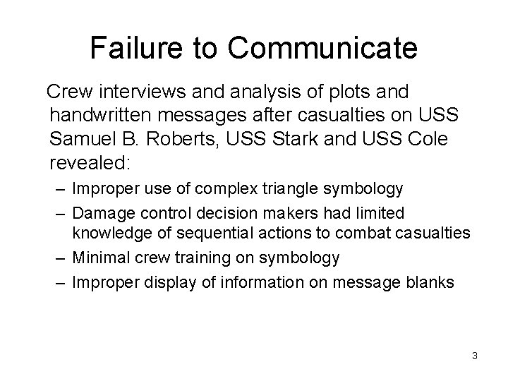 Failure to Communicate Crew interviews and analysis of plots and handwritten messages after casualties