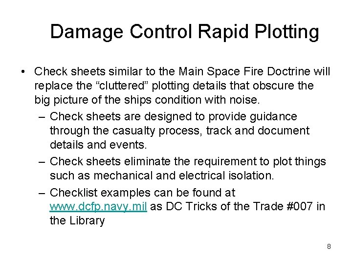 Damage Control Rapid Plotting • Check sheets similar to the Main Space Fire Doctrine