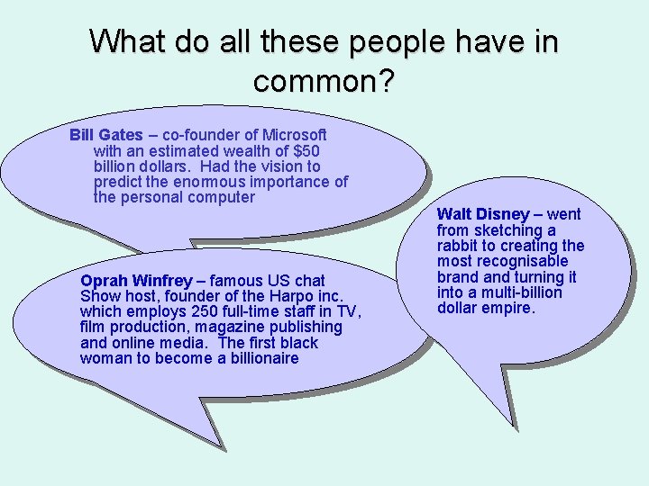 What do all these people have in common? Bill Gates – co-founder of Microsoft