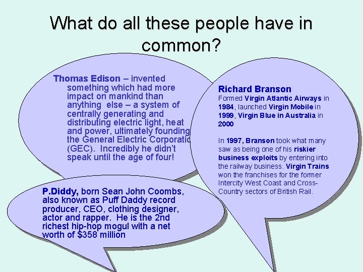 What do all these people have in common? Thomas Edison – invented something which