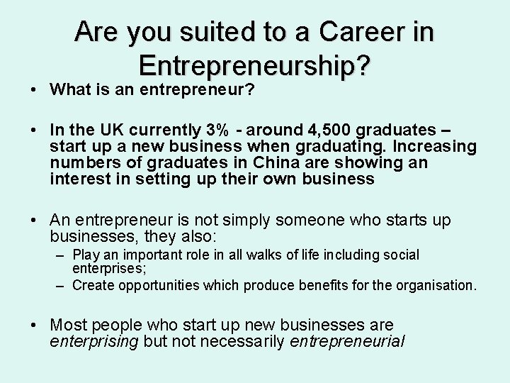 Are you suited to a Career in Entrepreneurship? • What is an entrepreneur? •