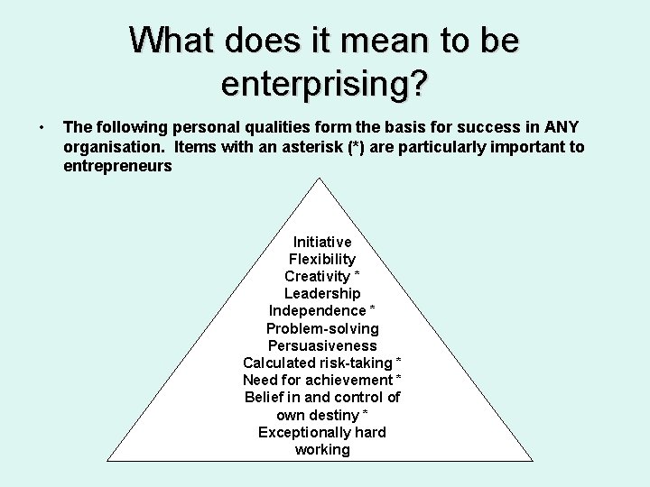 What does it mean to be enterprising? • The following personal qualities form the