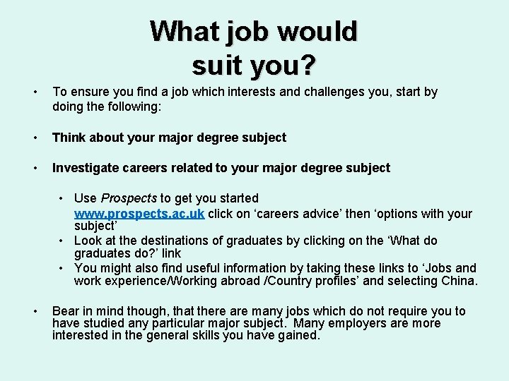 What job would suit you? • To ensure you find a job which interests