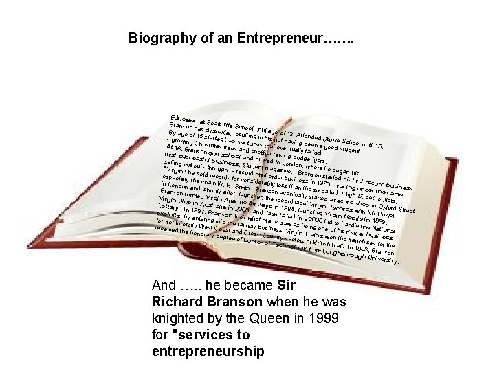 Biography of an Entrepreneur……. Educate d at Sca itcliffe Sc Branson hool unti has