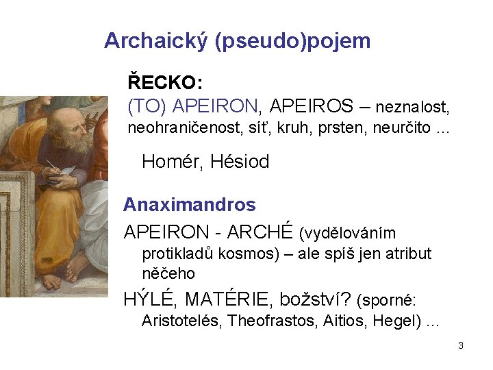 Archaický (pseudo)pojem ŘECKO: (TO) APEIRON, APEIROS – neznalost, neohraničenost, síť, kruh, prsten, neurčito …