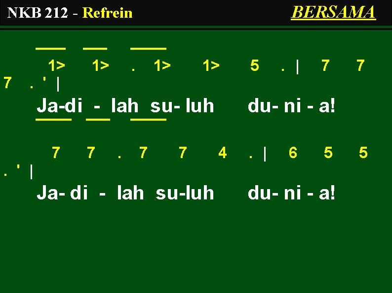 BERSAMA NKB 212 - Refrein 7 1>. ' | 1> 1> Ja-di - lah