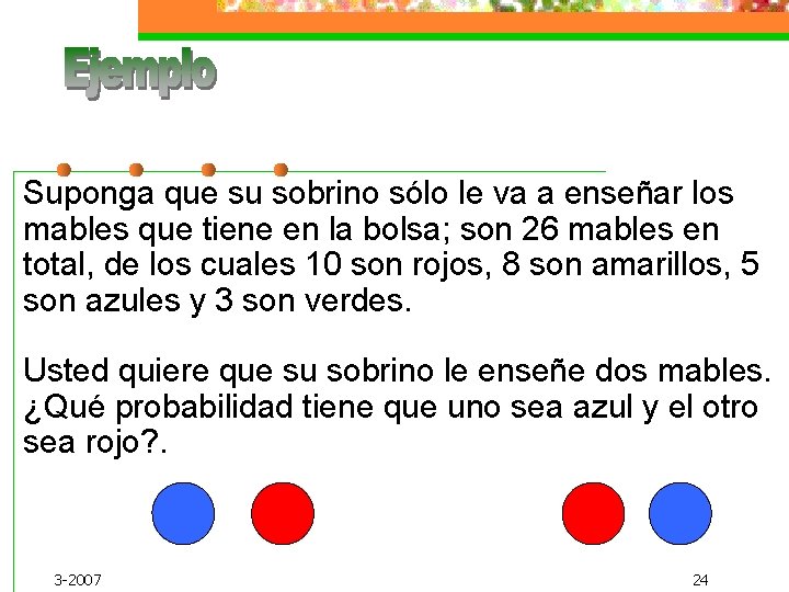 Suponga que su sobrino sólo le va a enseñar los mables que tiene en Suponga que su sobrino sólo le va a enseñar los mables que tiene en
