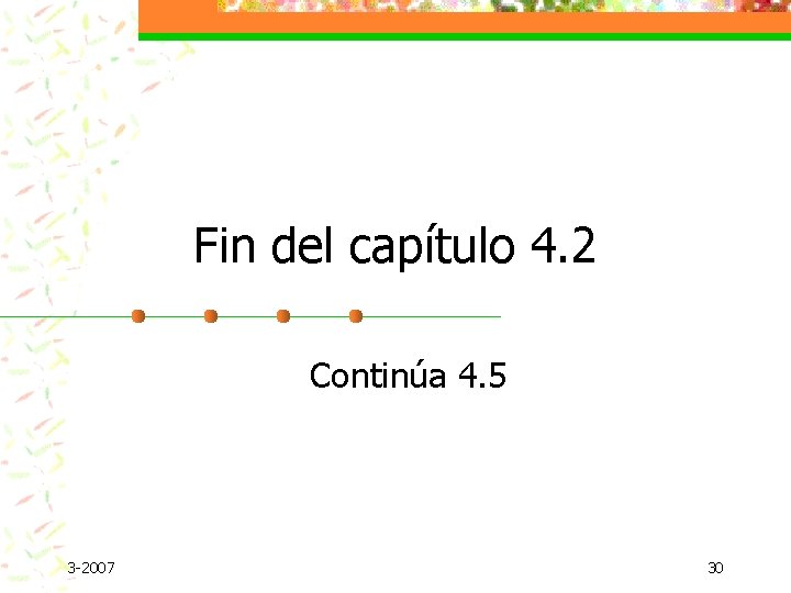 Fin del capítulo 4. 2 Continúa 4. 5 3 -2007 30 