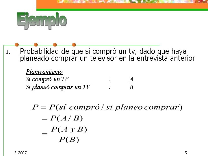 1. Probabilidad de que si compró un tv, dado que haya planeado comprar un