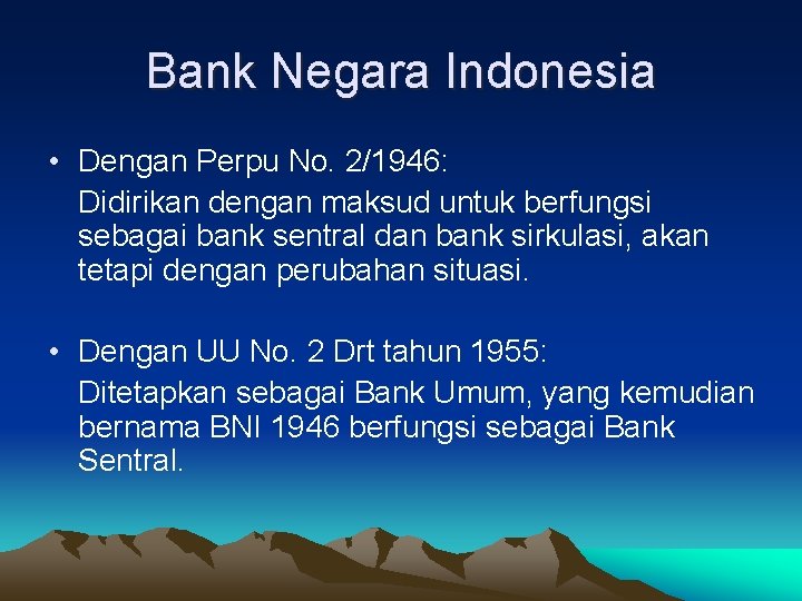 Bank Negara Indonesia • Dengan Perpu No. 2/1946: Didirikan dengan maksud untuk berfungsi sebagai