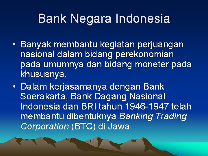 Bank Negara Indonesia • Banyak membantu kegiatan perjuangan nasional dalam bidang perekonomian pada umumnya