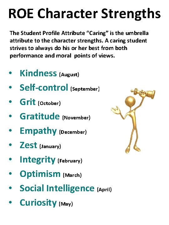ROE Character Strengths The Student Profile Attribute “Caring” is the umbrella attribute to the