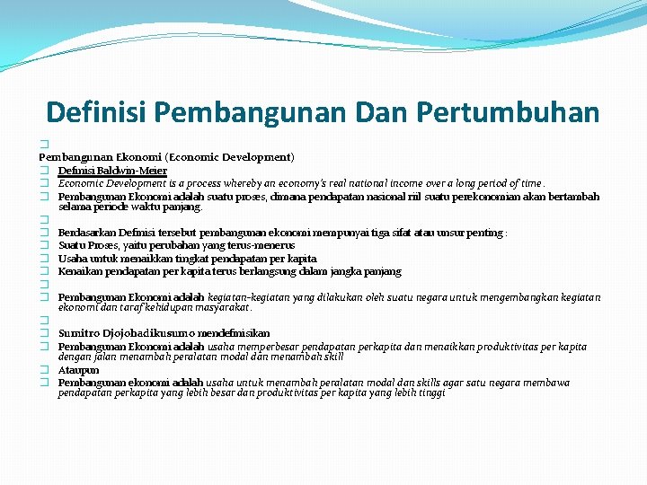 Definisi Pembangunan Dan Pertumbuhan � Pembangunan Ekonomi (Economic Development) � Definisi Baldwin-Meier � Economic