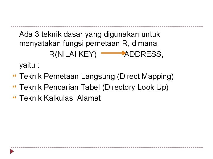  Ada 3 teknik dasar yang digunakan untuk menyatakan fungsi pemetaan R, dimana R(NILAI