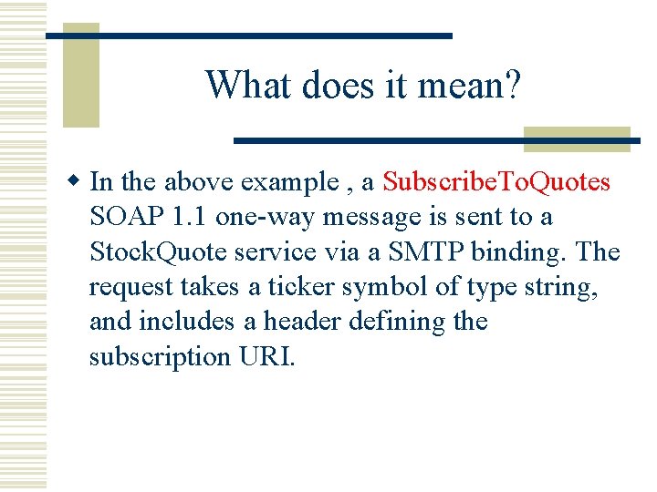 What does it mean? w In the above example , a Subscribe. To. Quotes