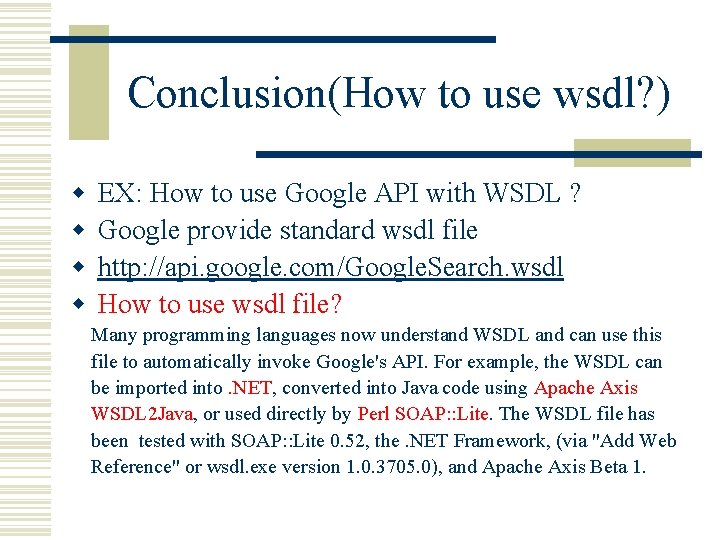 Conclusion(How to use wsdl? ) w w EX: How to use Google API with