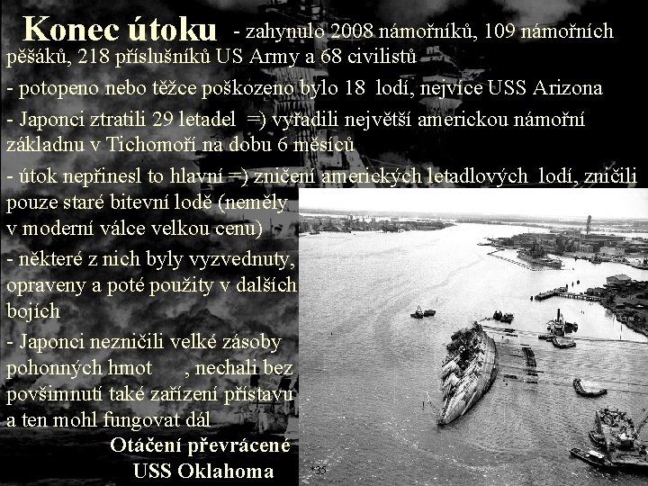 Konec útoku - zahynulo 2008 námořníků, 109 námořních pěšáků, 218 příslušníků US Army a