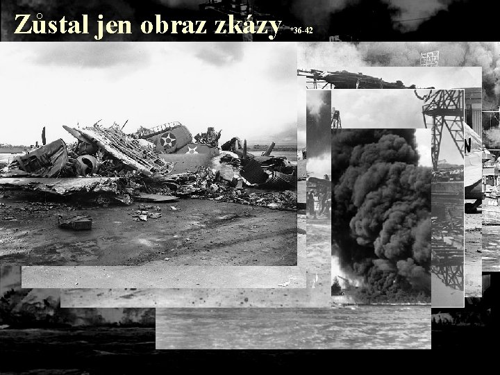 Zůstal jen obraz zkázy *36 -42 