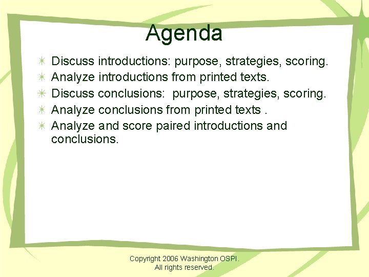 Agenda Discuss introductions: purpose, strategies, scoring. Analyze introductions from printed texts. Discuss conclusions: purpose,