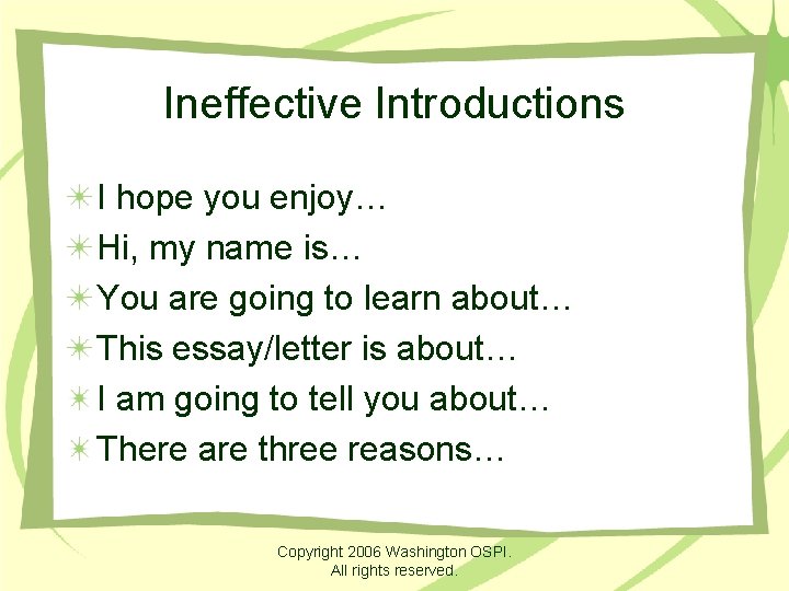 Ineffective Introductions I hope you enjoy… Hi, my name is… You are going to