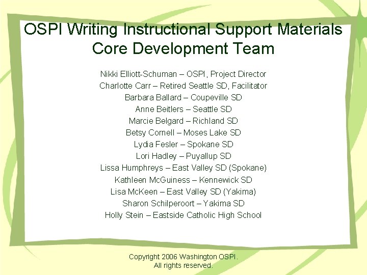 OSPI Writing Instructional Support Materials Core Development Team Nikki Elliott-Schuman – OSPI, Project Director