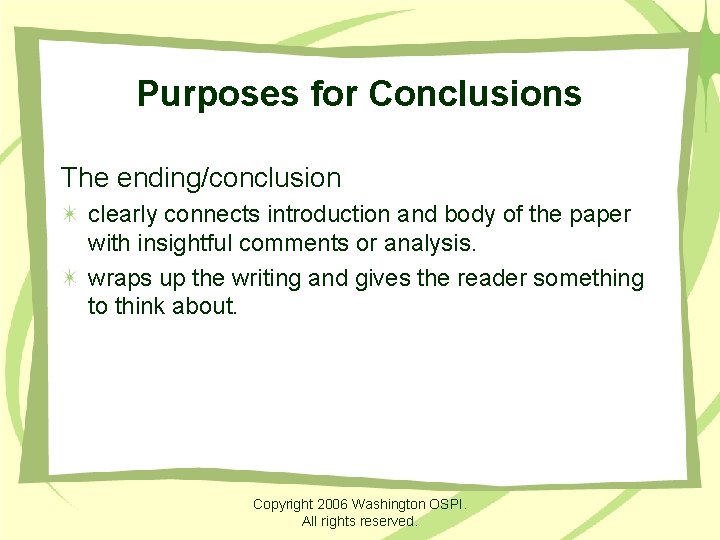 Purposes for Conclusions The ending/conclusion clearly connects introduction and body of the paper with