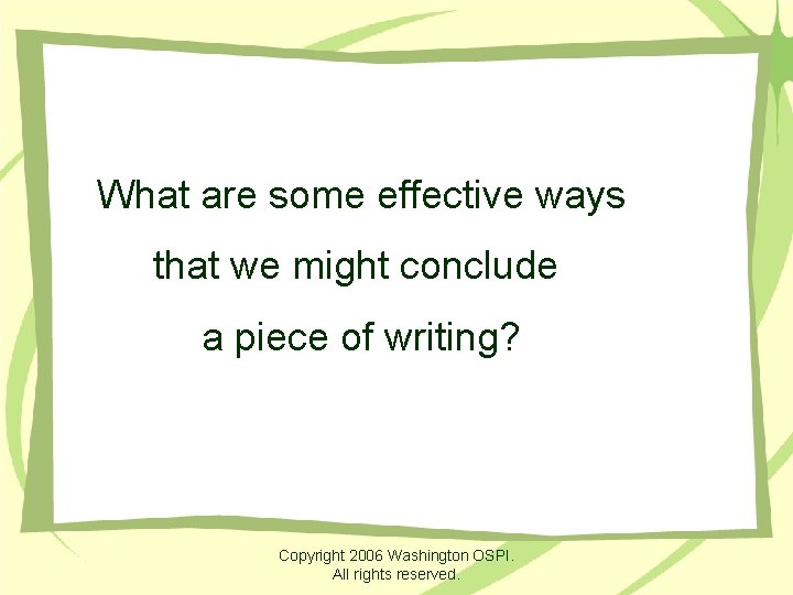 What are some effective ways that we might conclude a piece of writing? Copyright