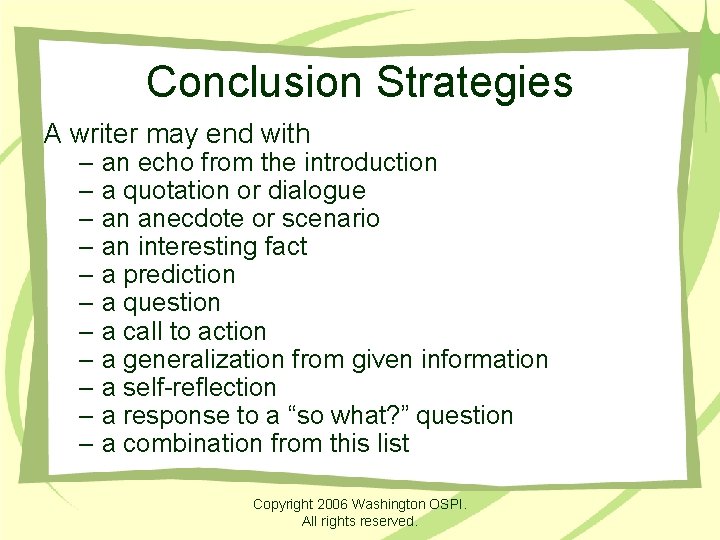 Conclusion Strategies A writer may end with – an echo from the introduction –