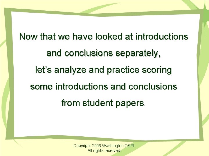 Now that we have looked at introductions and conclusions separately, let’s analyze and practice