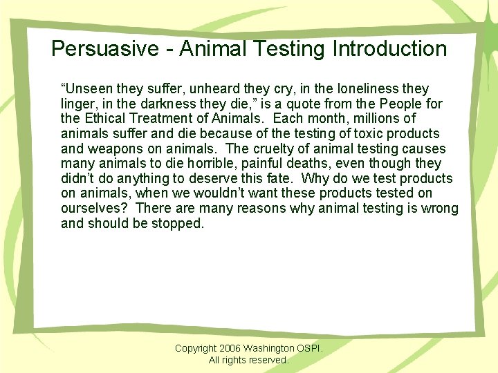 Persuasive - Animal Testing Introduction “Unseen they suffer, unheard they cry, in the loneliness