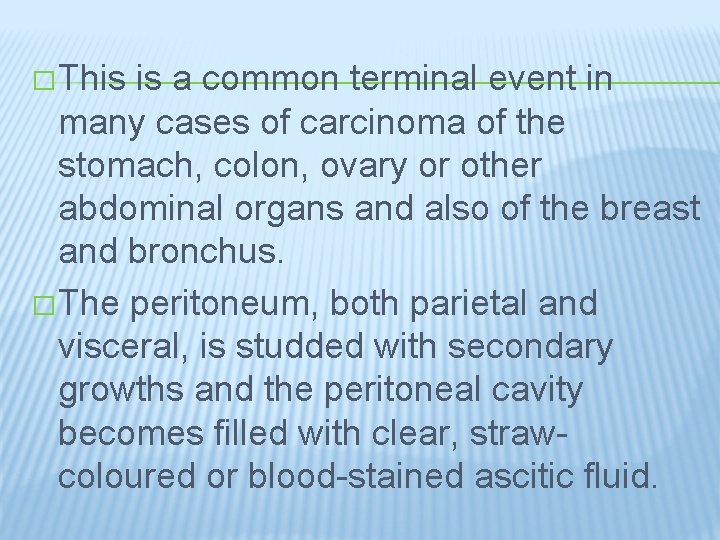 � This is a common terminal event in many cases of carcinoma of the