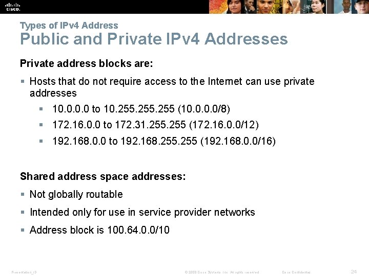 Types of IPv 4 Address Public and Private IPv 4 Addresses Private address blocks