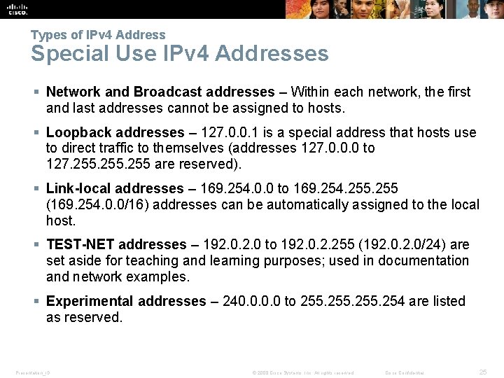 Types of IPv 4 Address Special Use IPv 4 Addresses § Network and Broadcast