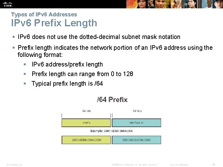 Types of IPv 6 Addresses IPv 6 Prefix Length § IPv 6 does not