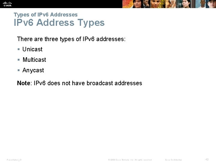 Types of IPv 6 Addresses IPv 6 Address Types There are three types of