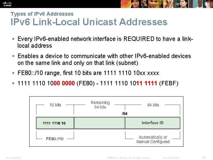 Types of IPv 6 Addresses IPv 6 Link-Local Unicast Addresses § Every IPv 6