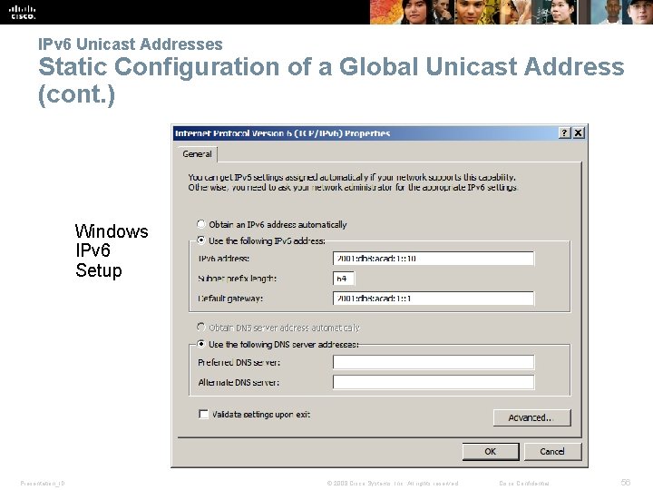 IPv 6 Unicast Addresses Static Configuration of a Global Unicast Address (cont. ) Windows