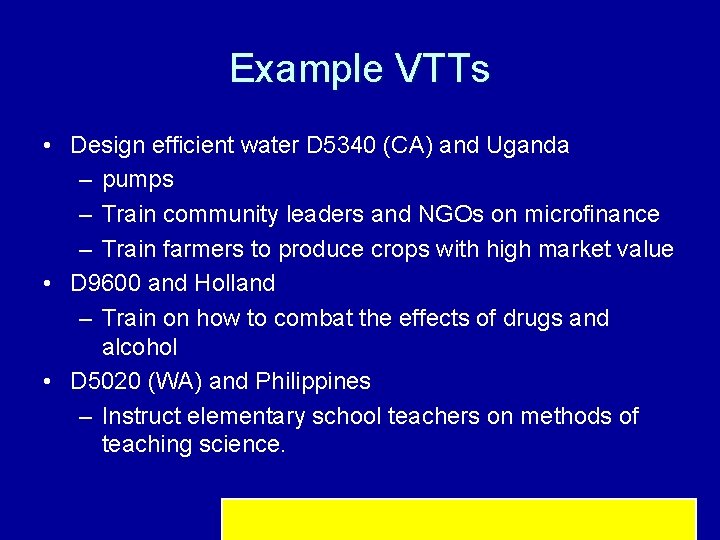Example VTTs • Design efficient water D 5340 (CA) and Uganda – pumps –