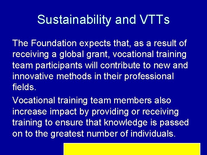 Sustainability and VTTs The Foundation expects that, as a result of receiving a global
