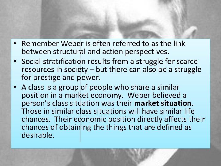  • Remember Weber is often referred to as the link between structural and