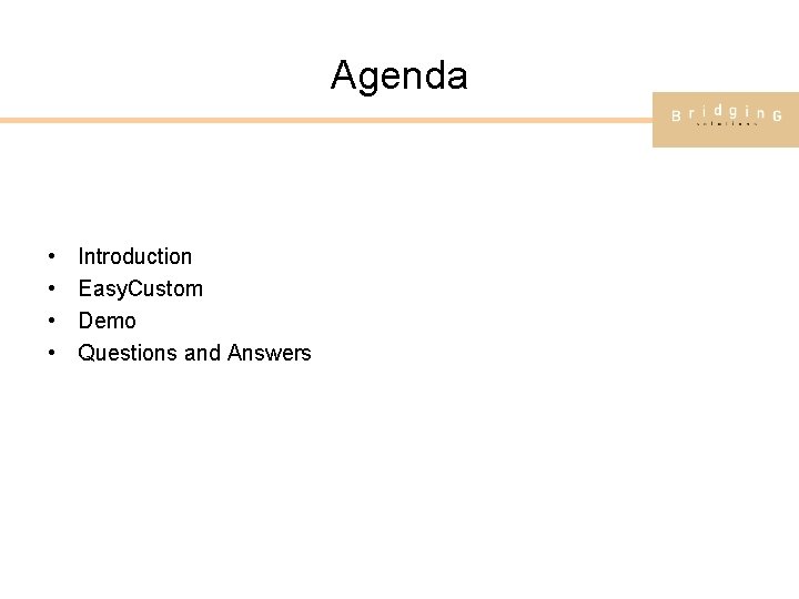 Agenda • • Introduction Easy. Custom Demo Questions and Answers 