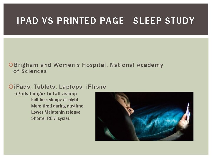 IPAD VS PRINTED PAGE SLEEP STUDY Brigham and Women’s Hospital, National Academy of Sciences