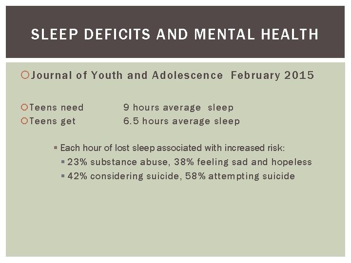 SLEEP DEFICITS AND MENTAL HEALTH Journal of Youth and Adolescence February 2015 Teens need